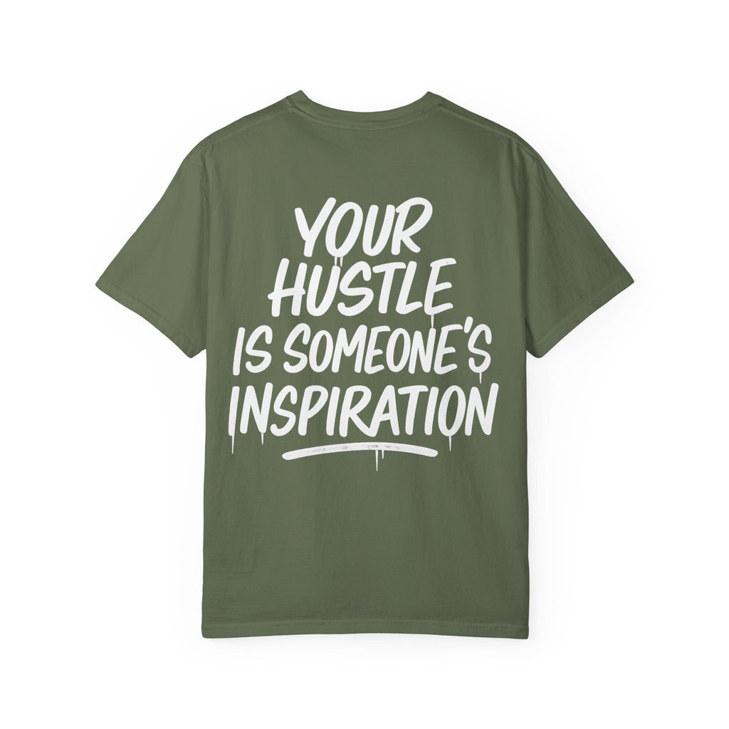 Motivational Graphic T-Shirt — “Your Hustle Is Someone’s Inspiration”